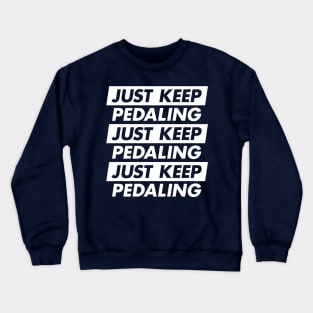 Keep Pedaling Crewneck Sweatshirt